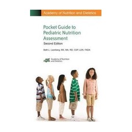 Academy of Nutrition and Dietetics Pocket Guide to Pediatric Nutrition Assessment