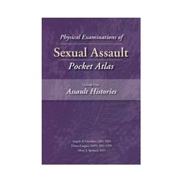 Physical Examinations of Sexual Assault Pocket Atlas, Volume 1: Assault Histories
