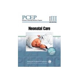 Perinatal Continuing Education Program (PCEP): Book III: Neonatal Care