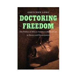 Doctoring Freedom: The...