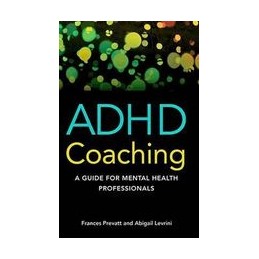 ADHD Coaching: A Guide for Mental Health Professionals