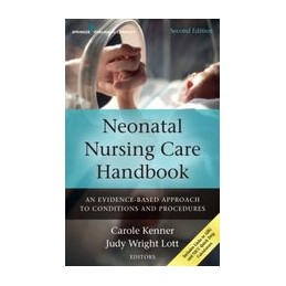 Neonatal Nursing Care Handbook: An Evidence-Based Approach to Conditions and Procedures