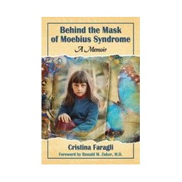 Behind the Mask of Moebius Syndrome: A Memoir