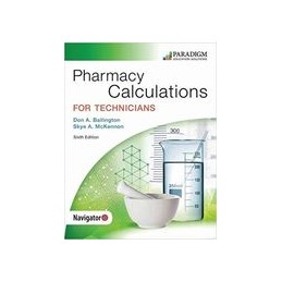Pharmacy Calculations for Technicians: Text with eBook and Course Navigator