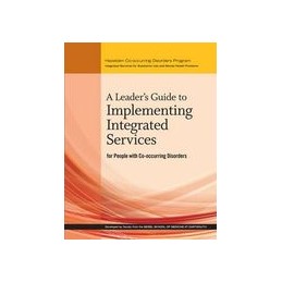 A Leader's Guide to Implementing Integrated Services for People With Co-occurring Disorders