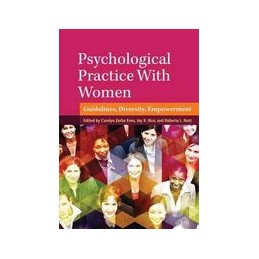 Psychological Practice With Women: Guidelines, Diversity, Empowerment