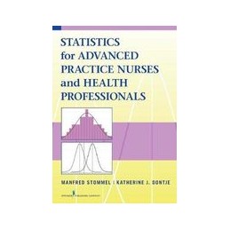 Statistics for Advanced Practice Nurses and Health Professionals