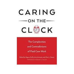 Caring on the Clock: The...
