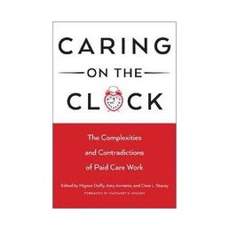 Caring on the Clock: The...