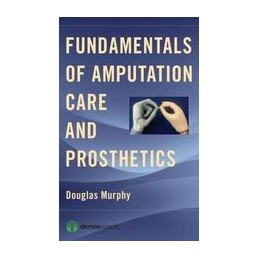 Fundamentals of Amputation Care and Prosthetics