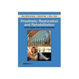 Prosthetic Restoration and Rehabilitation of the Upper and Lower Extremity