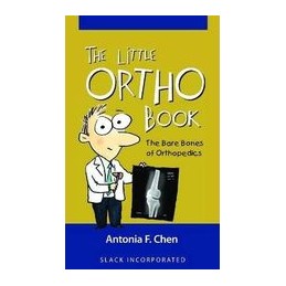 The Little Ortho Book: The Bare Bones of Orthopedics