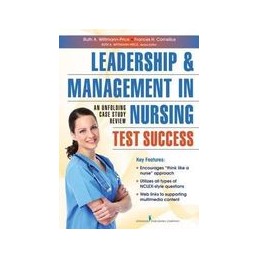 Leadership and Management in Nursing Test Success: An Unfolding Case Study Review