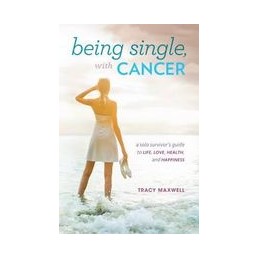 Being Single, with Cancer:...