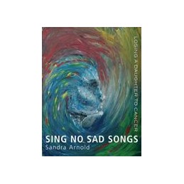 Sing No Sad Songs: Losing a...