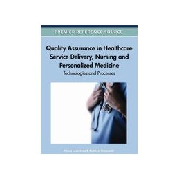 Quality Assurance in Healthcare Service Delivery, Nursing and Personalized Medicine: Technologies and Processes