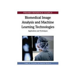 Biomedical Image Analysis and Machine Learning Technologies: Applications and Techniques