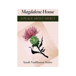 Magdalene House: A Place...