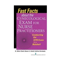 Fast Facts about the Gynecological Exam for Nurse Practitioners: Conducting the GYN Exam in a Nutshell