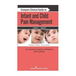 Compact Clinical Guide to Infant and Child Pain Management: An Evidence-Based Approach