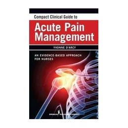 Compact Clinical Guide to Acute Pain Management: An Evidence-Based Approach