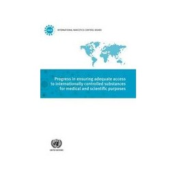 Progress in Ensuring Adequate Access to Internationally Controlled Substances for Medical and Scientific Purposes: Supplement to