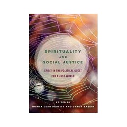 Spirituality and Social Justice: Spirit in the Political Quest for a Just World