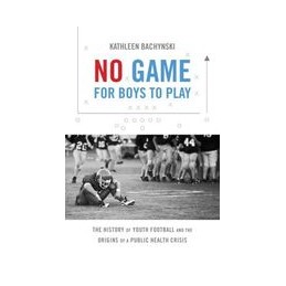 No Game for Boys to Play:...