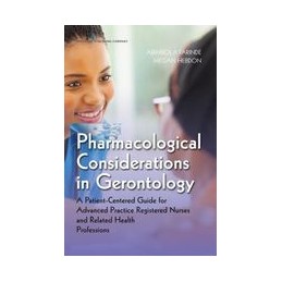 Pharmacological Considerations in Gerontology: A Patient-Centered Guide for Advanced Practice Registered Nurses and Related Heal