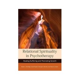 Relational Spirituality in Psychotherapy: Healing Suffering and Promoting Growth