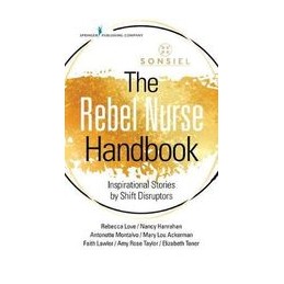 The Rebel Nurse Handbook:...