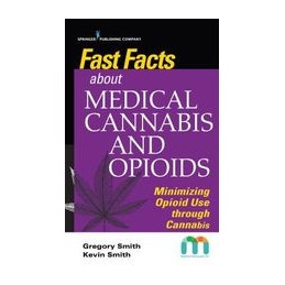 Fast Facts about Medical Cannabis and Opioids: Minimizing Opioid Use Through Cannabis