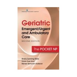 Geriatric Emergent/Urgent and Ambulatory Care: The Pocket NP