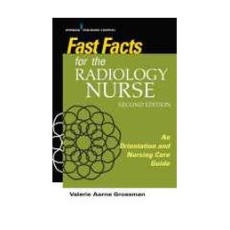Fast Facts for the Radiology Nurse: An Orientation and Nursing Care Guide
