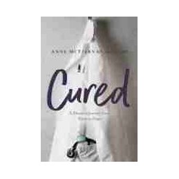 Cured: A Doctor's Journey...