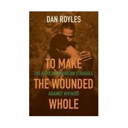 To Make the Wounded Whole:...