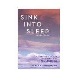 Sink Into Sleep: A Step-by-Step Guide for Reversing Insomnia