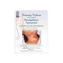 Domestic Violence/Strangulation Assessment: for Health Care Providers and First Responders