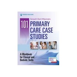 101 Primary Care Case Studies: A Workbook for Clinical and Bedside Skills