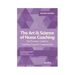The Art & Science of Nurse Coaching: The Provider's Guide to Coaching Scope & Competencies