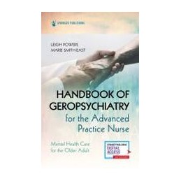Handbook of Geropsychiatry for the Advanced Practice Nurse: Mental Health Care for the Older Adult