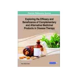 Exploring the Efficacy and Beneficence of Complementary and Alternative Medicinal Products in Disease Therapy