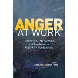 Anger at Work: Prevention, Intervention, and Treatment in High-Risk Occupations