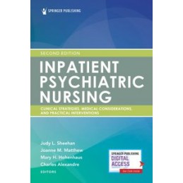 Inpatient Psychiatric Nursing: Clinical Strategies and Practical Interventions