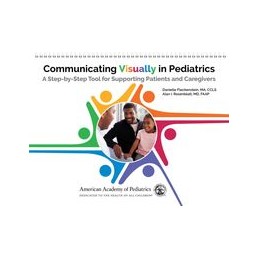 Communicating Visually in Pediatrics: A Step-by-Step Tool for Supporting Patients and Caregivers