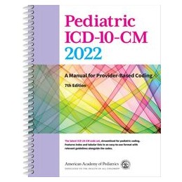 Pediatric ICD-10-CM 2022: A Manual for Provider-Based Coding