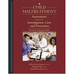 Child Maltreatment Assessment, Volume 3: Investigation, Care, and Prevention
