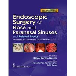 Endoscopic Surgery of Nose and Paranasal Sinuses and Related Topics: For Postgraduate Students and ENT Practitioners