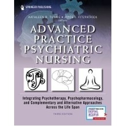 Advanced Practice Psychiatric Nursing: Integrating Psychotherapy, Psychopharmacology, and Complementary and Alternative Approach