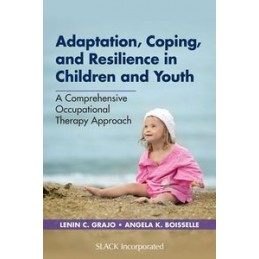 Adaptation, Coping, and Resilience in Children and Youth: A Comprehensive Occupational Therapy Approach